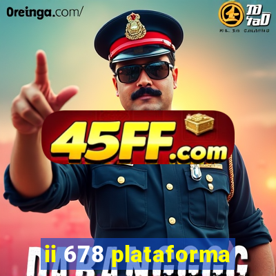 ii 678 plataforma